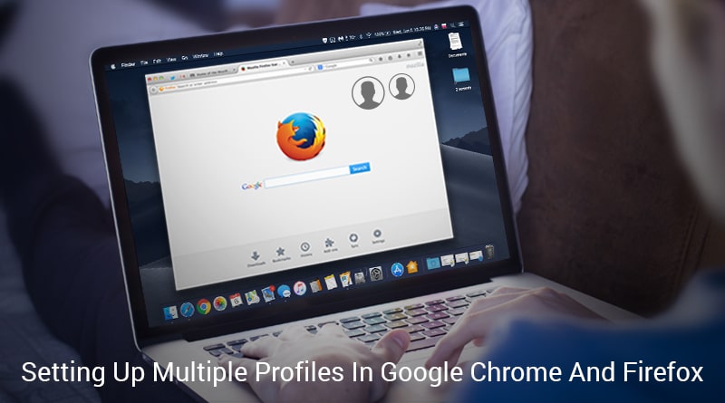 Create And Manage Multiple User Profiles In Google Chrome And Firefox