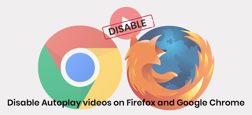 Disable Autoplay Videos In Web Browser- Tweaklibrary