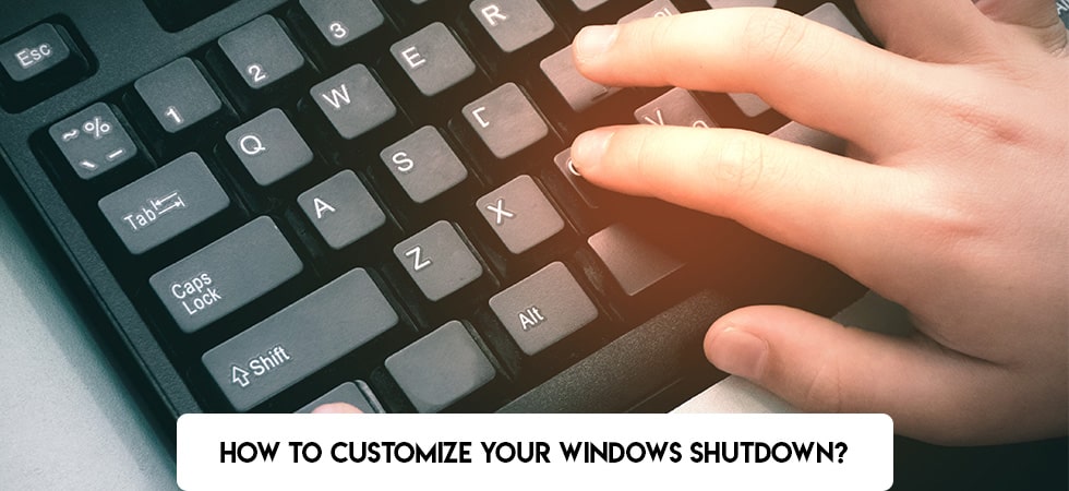 How to Customize your Windows Shutdown