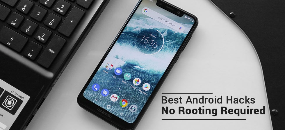 Best Android Hacks No Rooting Required