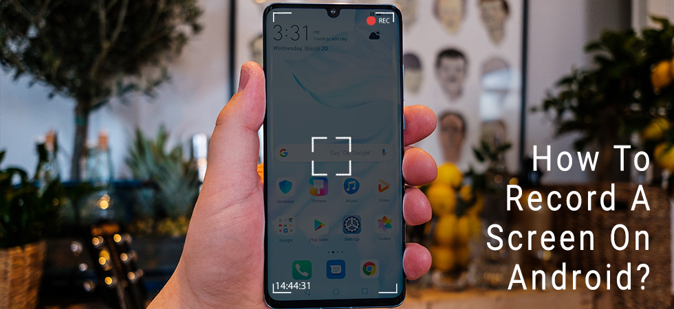 Record screen on android