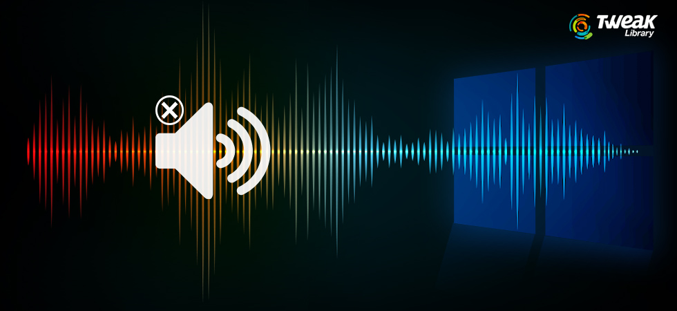 Tweak-Library How-to-Fix-Audio-Issues-in-Windows-10