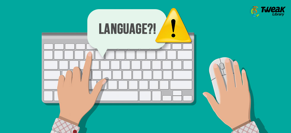 How To Fix When Windows 10 Keyboard Language Changes On Its Own?