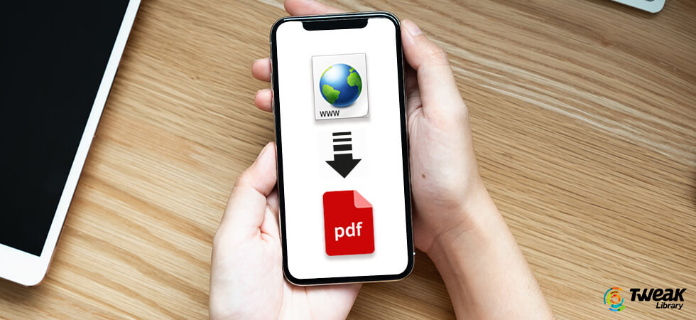 Ways to Convert Web to PDF on iPhone and Android