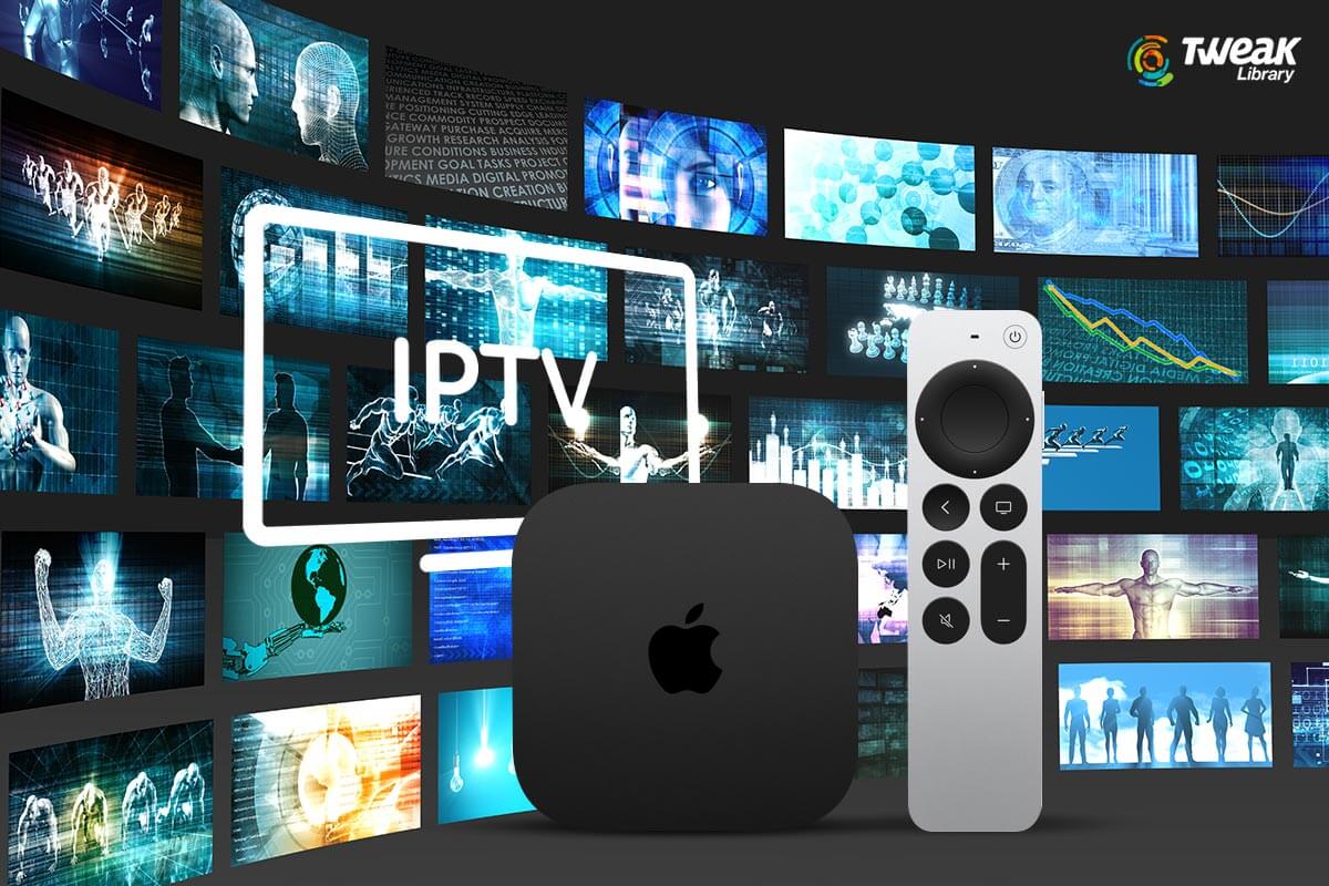 Best IPTV Apps for Apple TV