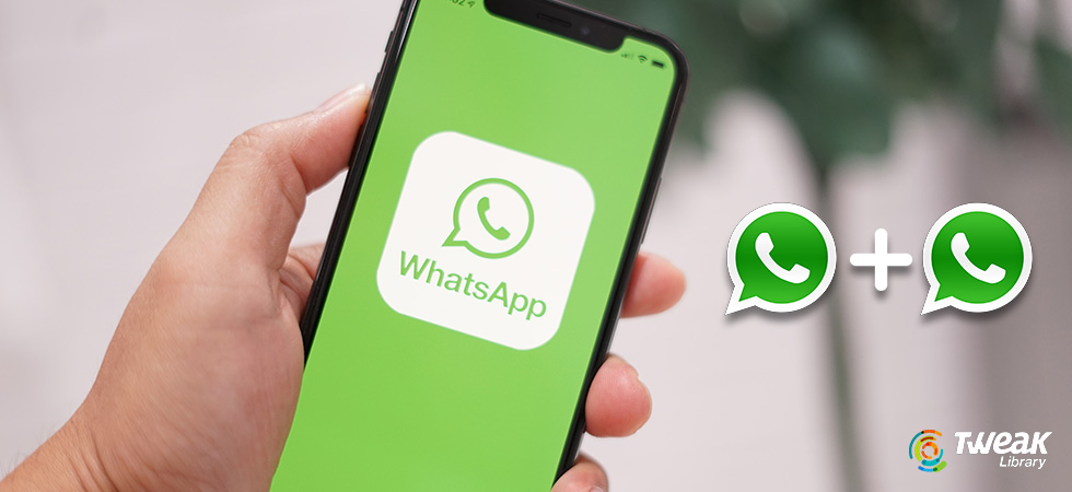 Dual WhatsApp: How to Use Two WhatsApp in One Phone