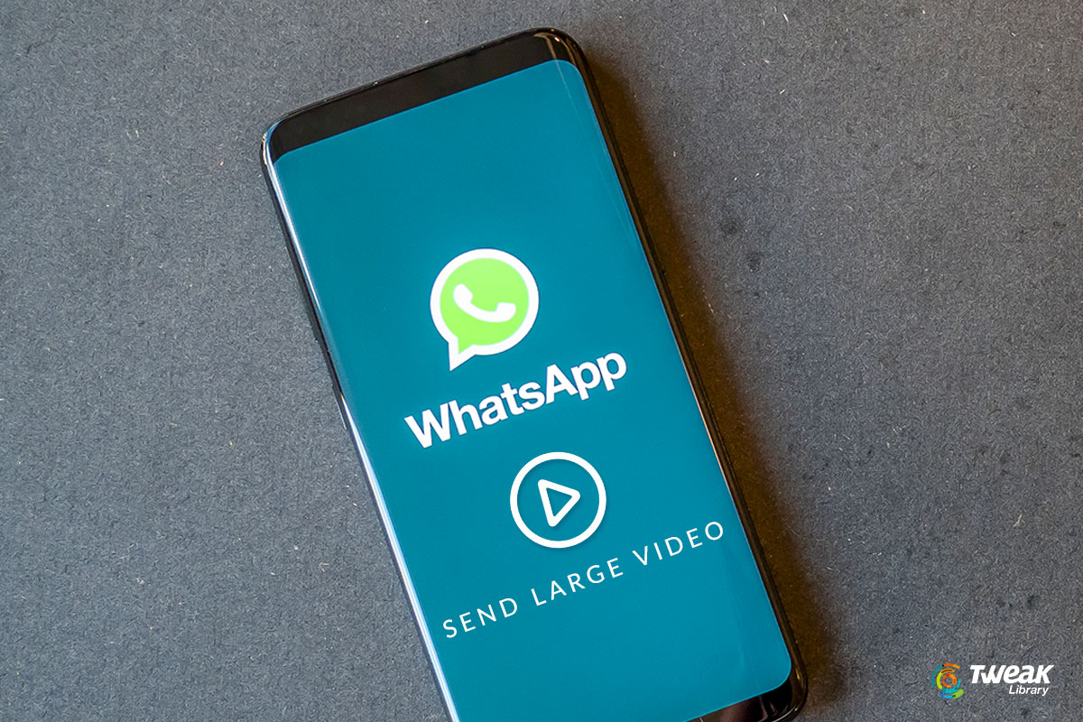 How to Send Large Video Files on WhatsApp