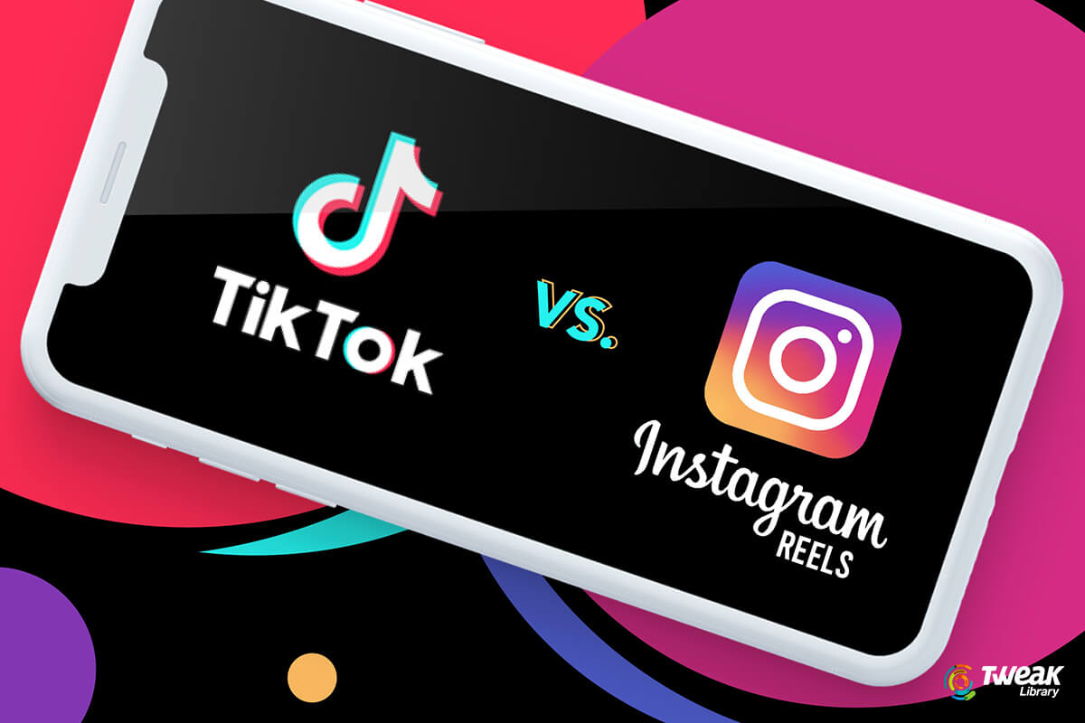 Instagram Reels vs TikTok