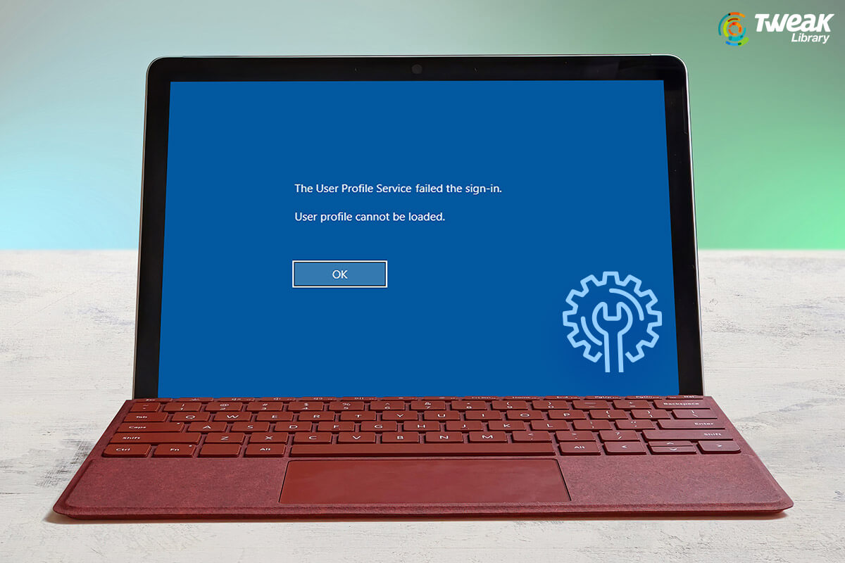 Fix – The User Profile Service Failed the Logon In Windows 10