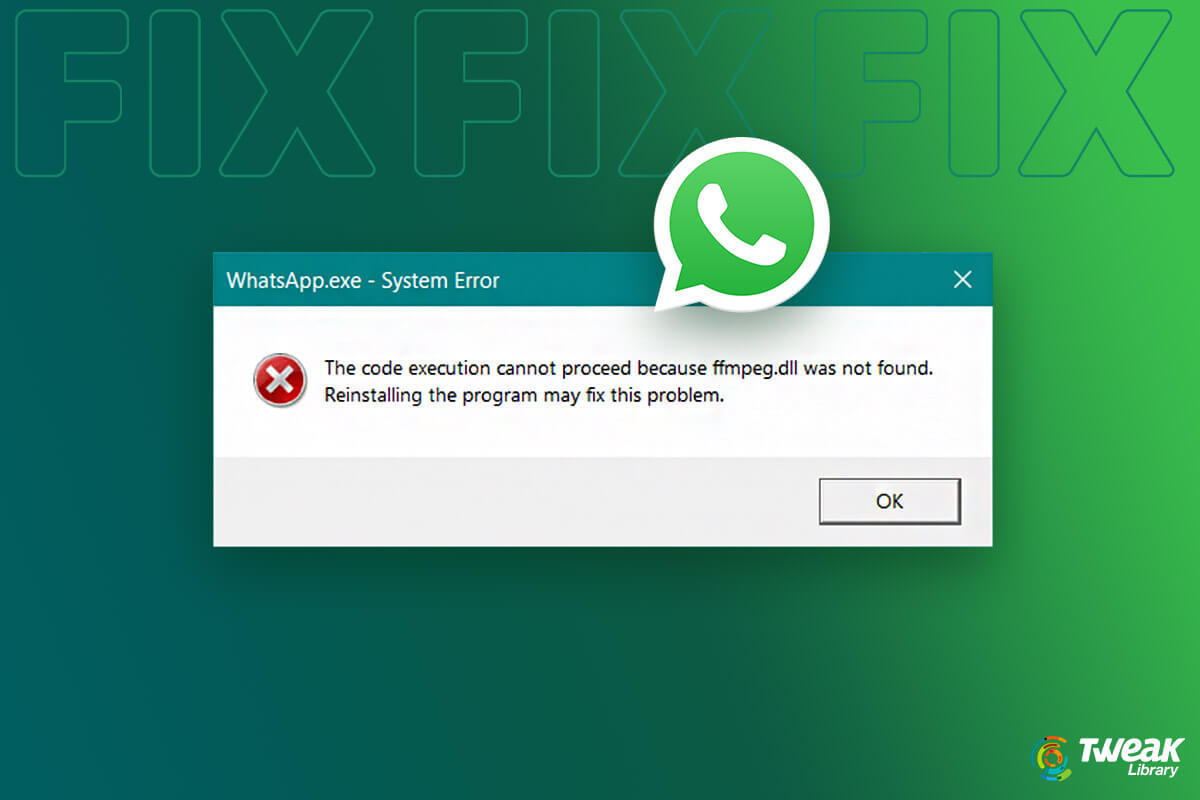 WhatsApp ffmpeg.dll Not Found Troubling You? We Have The Fix!