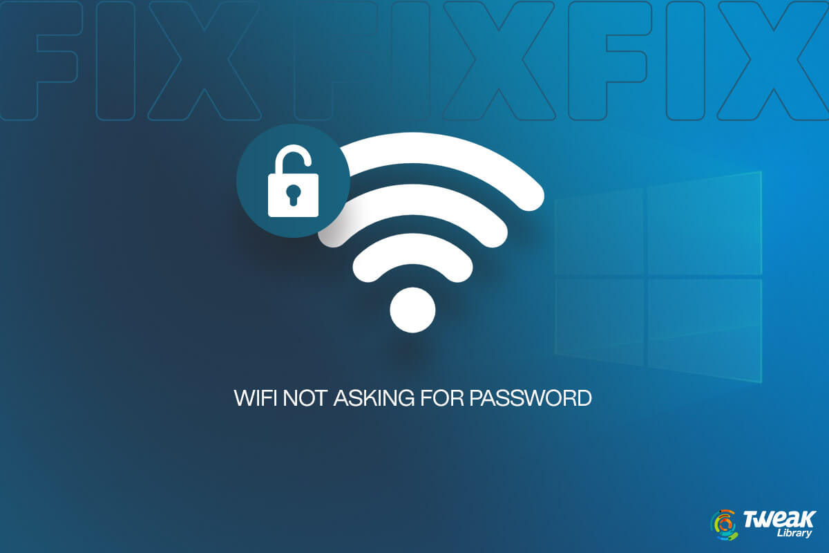 What To Do If Wi-Fi Is Not Asking for Password In Windows 11/10