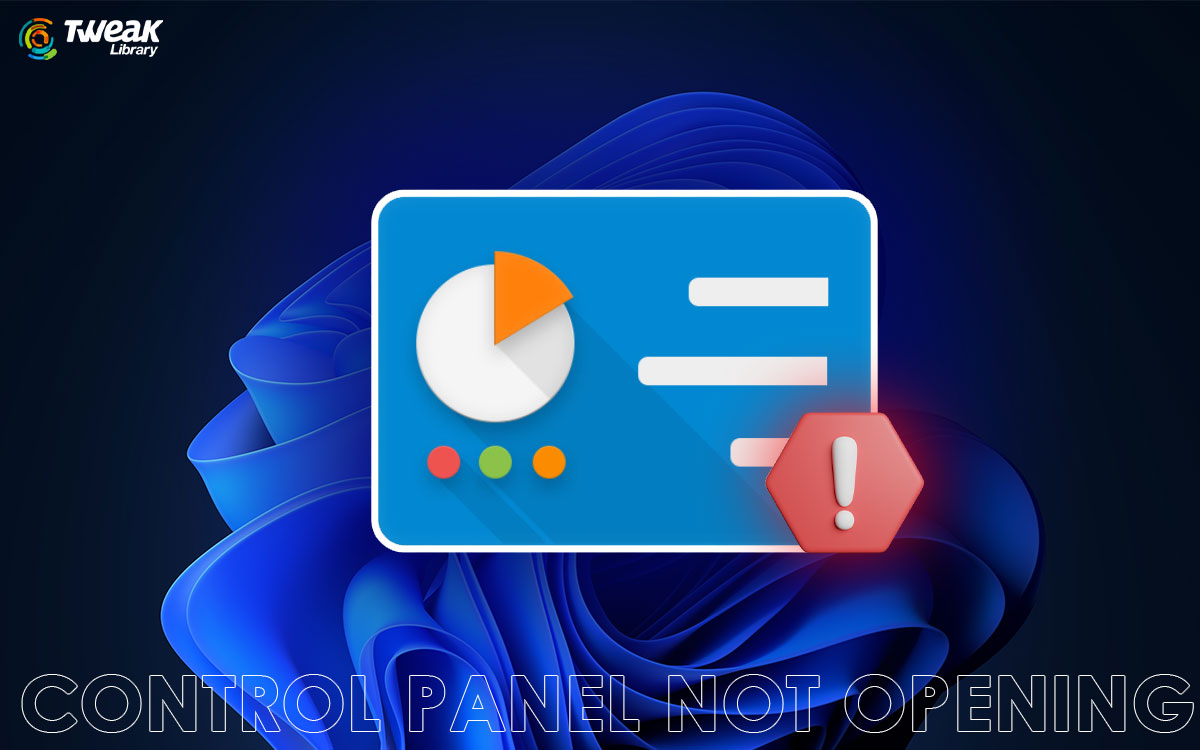 Ways to Fix Control Panel Not Opening in Windows 11/10
