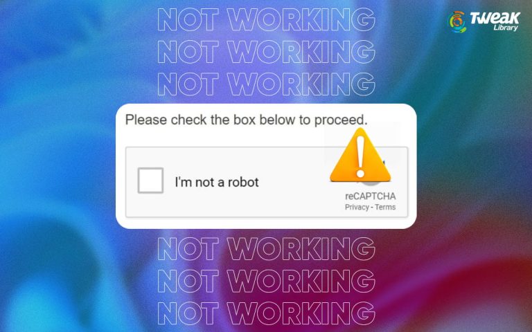 How to Fix reCAPTCHA Not Working in Any Browsers