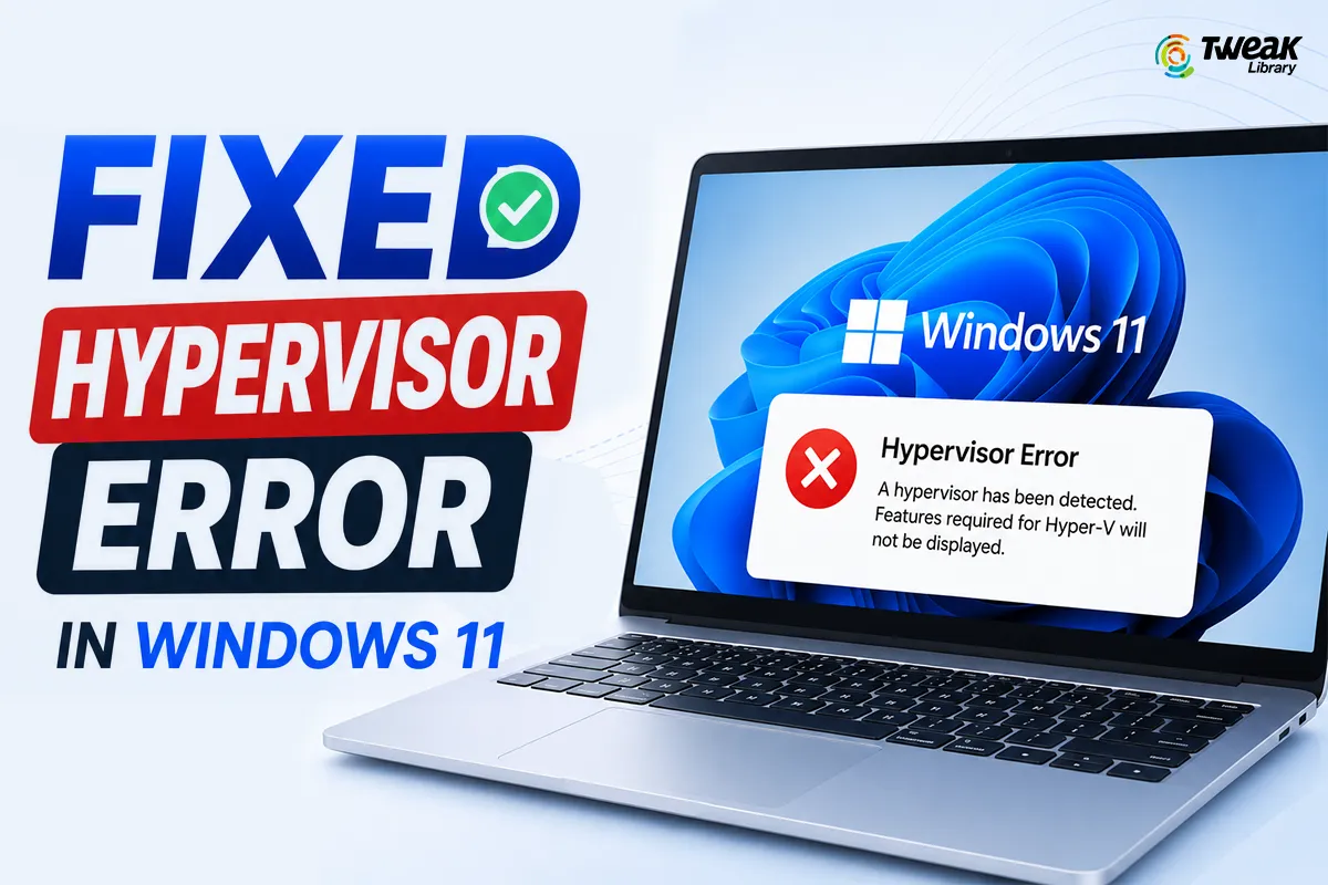 How to Fix the Hypervisor Error in Windows 11