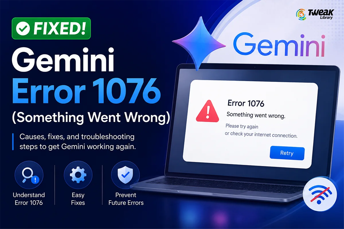 How to Fix Gemini Error 1076 (Something Went Wrong)