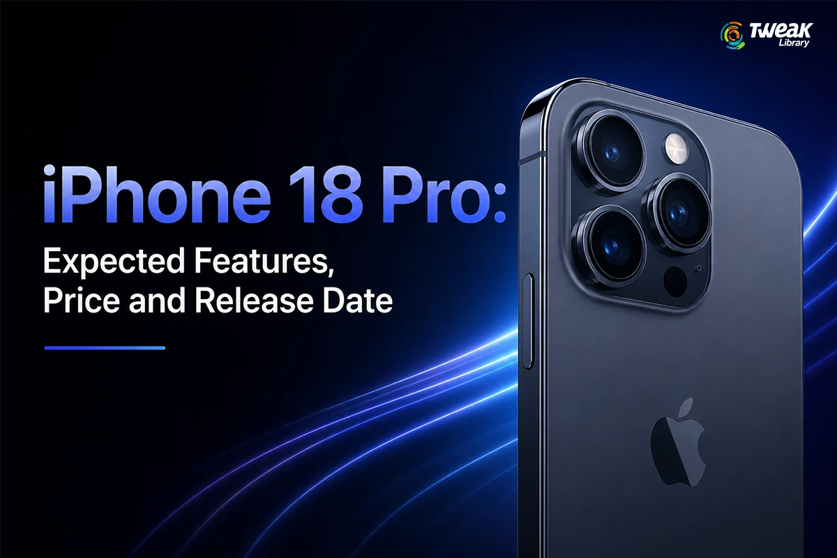 iPhone 18 Pro: Expected Features, Price and Release Date