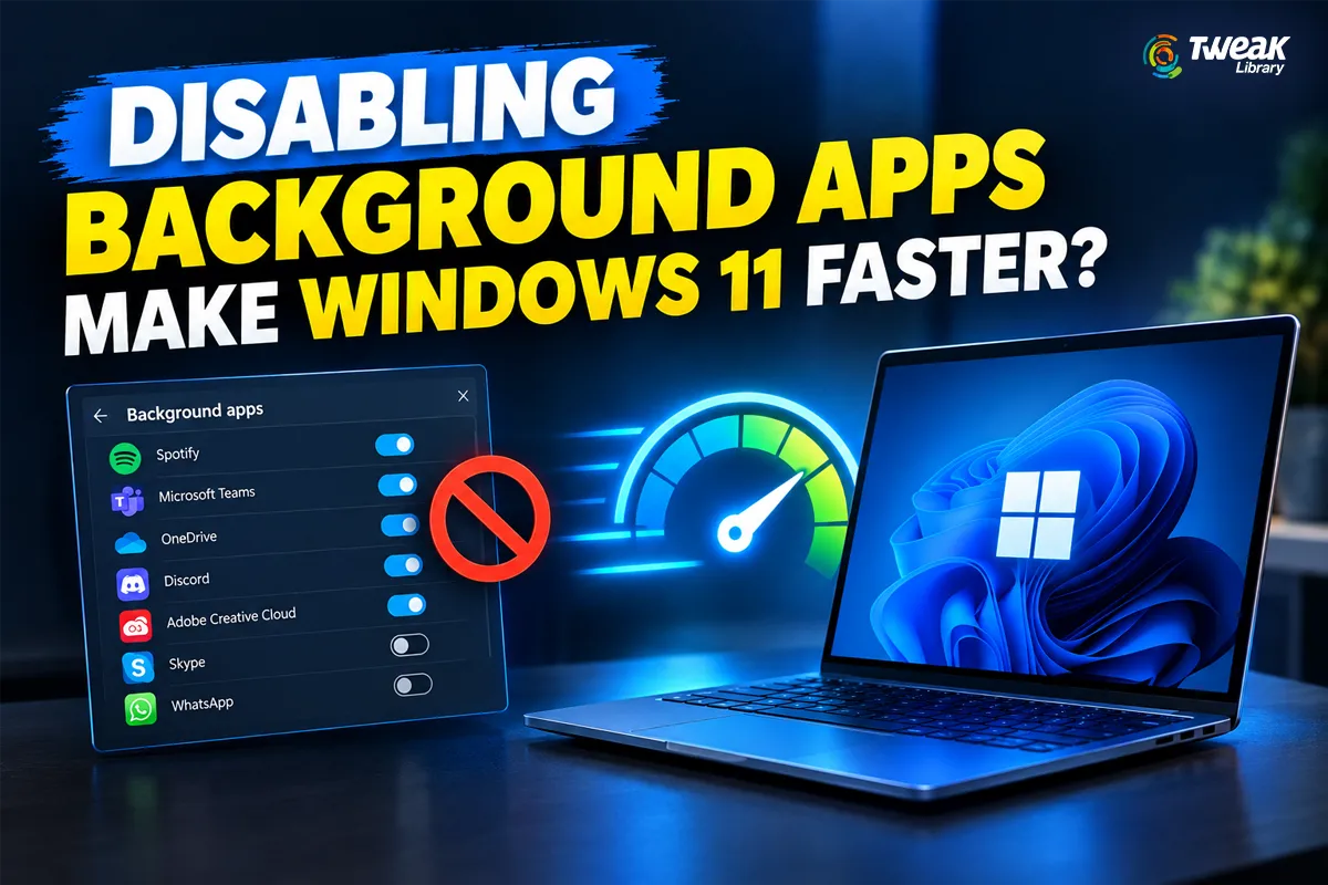 Does Disabling Background Apps Really Make Windows 11 Faster?